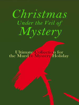 cover image of Christmas Under the Veil of Mystery – Ultimate Collection for the Murder Mystery Holiday